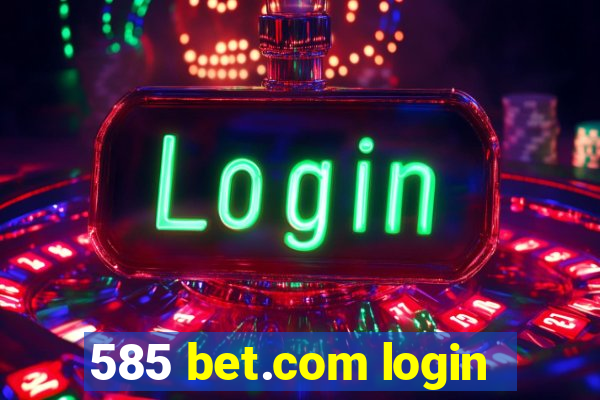 585 bet.com login